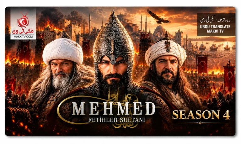 Mehmed Fetihler Sultani Season 4 with Urdu Subtitles Makki TV